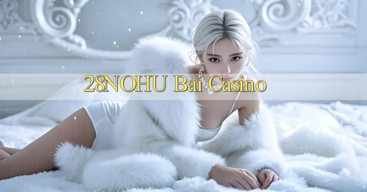28nohu bài casino