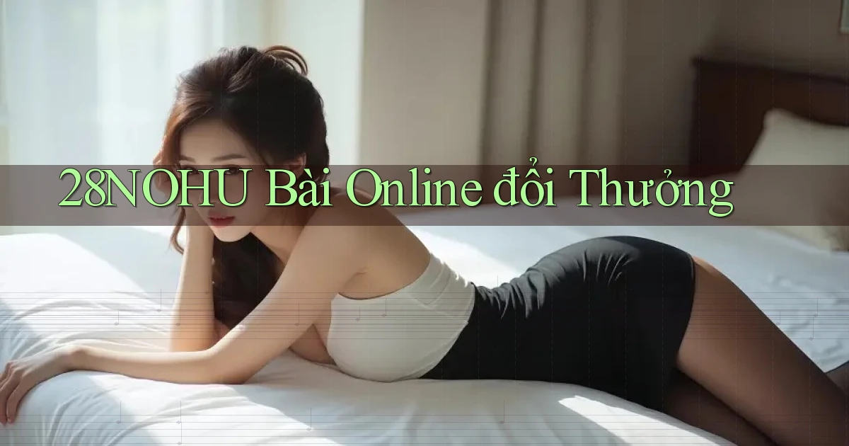 28nohu bài online đổi thưởng