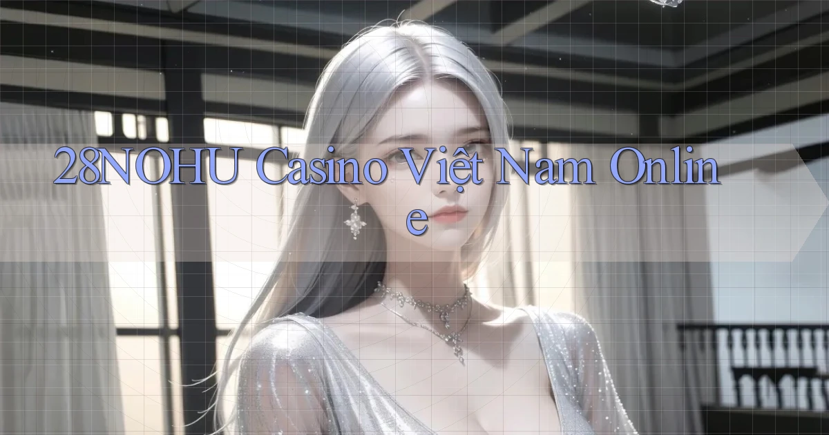 28nohu casino việt nam online