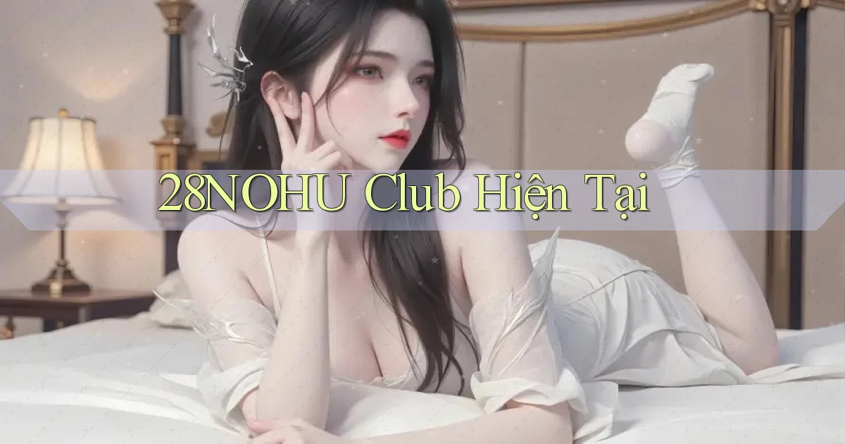 28nohu club hiện tại