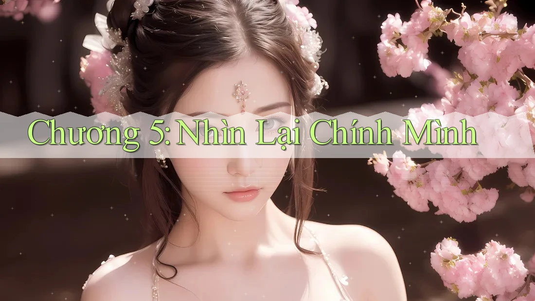 Chương 5: Nhìn Lại Chính Mình