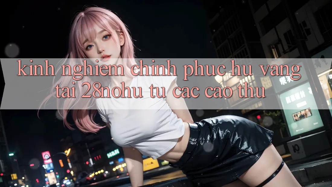 Kinh nghiệm Chinh Phục Hũ Vàng Tại 28nohu Từ Các Cao Thủ