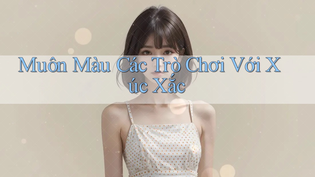 Muôn Màu Các Trò Chơi Với Xúc Xắc