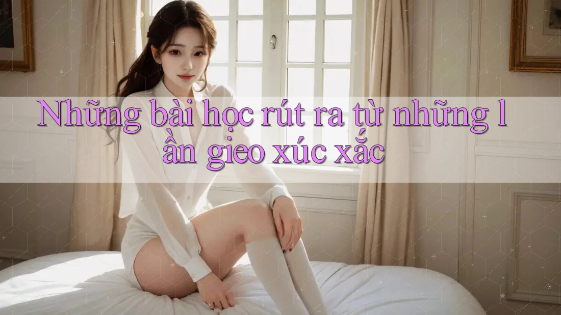 Những bài học rút ra từ những lần gieo xúc xắc