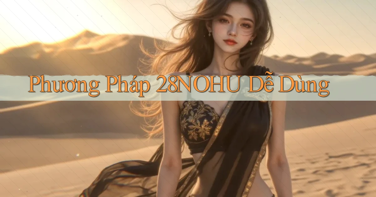 phương pháp 28nohu dễ dùng