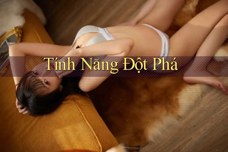 Tính Năng Đột Phá